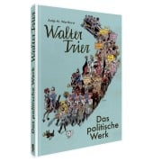 Cover-Bild zum Titel 'Walter Trier - Das politische Werk' von 'Antje M. Warthorst, Sebastian Eckert, Iris Haist, Ulrich Schnakenberg, Christoph Studt'
