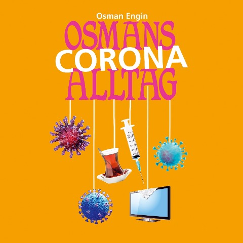 Osmans Corona Alltag - Osman Engin