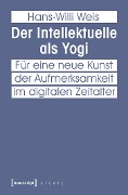 Der Intellektuelle als Yogi - Hans-Willi Weis