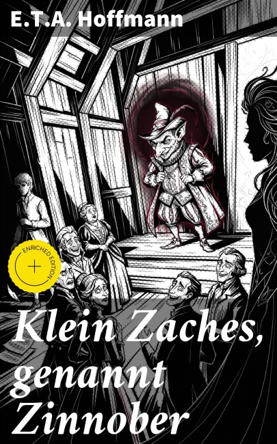 Klein Zaches, genannt Zinnober - E. T. A. Hoffmann
