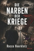 Cover-Bild zum Titel 'Die Narben der Kriege' von 'Rocco Heerklotz'