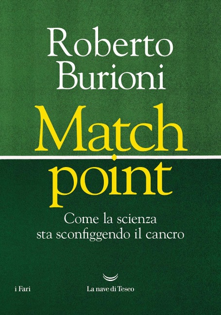 Match point. Come la scienza sta sconfiggendo il cancro - Roberto Burioni