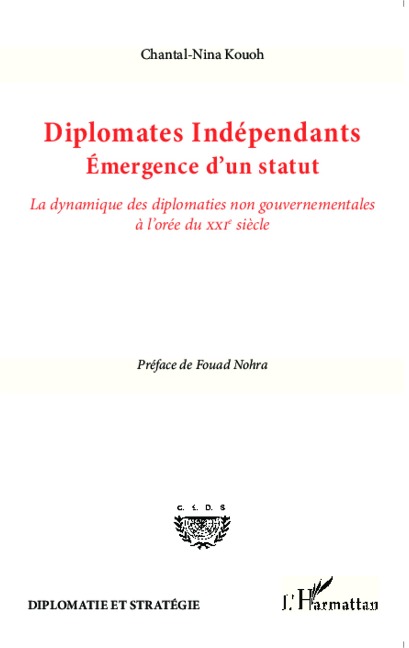 Diplomates indépendants. Emergence d'un statut - Chantal-Nina Kouoh