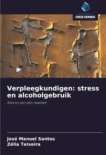 Verpleegkundigen: stress en alcoholgebruik - José Manuel Santos, Zélia Teixeira