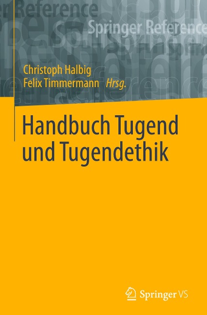 Handbuch Tugend und Tugendethik - 