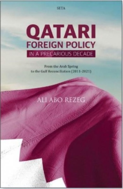 Qatari Foreign Policiy in a Precarious Decade - Ali Abo Rezeg