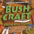 Cover-Bild zum Titel 'Bushcraft ¿ Einstieg in die Wildnis: Wie Sie die passende Outdoor-Ausrüstung finden, einmalige Outdoor-Abenteuer planen, die Natur lesen lernen und den nächsten Schritt aus der Komfortzone gehen' von 'Arthur Sennefelder'