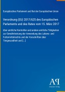 Cover-Bild zum Titel 'Verordnung (EU) 2017/625 des Europäischen Parlaments und des Rates vom 15. März 2017' von 'Europäisches Parlament und Rat der Europäischen Union'