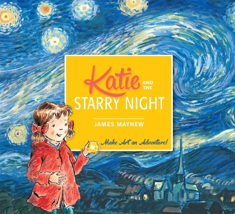 Katie and the Starry Night - James Mayhew, Lee Wildish