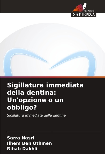 Sigillatura immediata della dentina: Un'opzione o un obbligo? - Sarra Nasri, Ilhem Ben Othmen, Rihab Dakhli