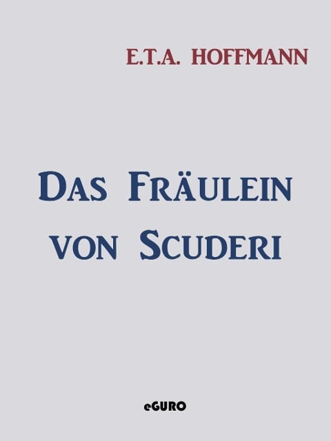 Das Fräulein von Scuderi - E. T. A. Hoffmann