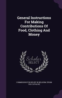 General Instructions For Making Contributions Of Food, Clothing And Money - 