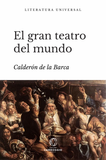 El gran teatro del mundo - Calderón De La Barca, Manuel Carrión Gutiez