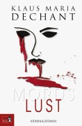 Cover-Bild zum Titel 'MORDSLUST' von 'Klaus Maria Dechant'