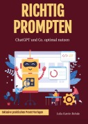 Cover-Bild zum Titel 'Richtig Prompten' von 'Julia Katrin Rohde'