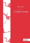 Cover-Bild zum Titel 'L'Enfant en héritage' von 'Marie Vaudan'