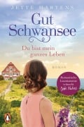 Cover-Bild zum Titel 'Gut Schwansee  - Du bist mein ganzes Leben' von 'Jette Martens'