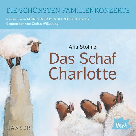 Die schönsten Familienkonzerte. Das Schaf Charlotte - Anu Stohner