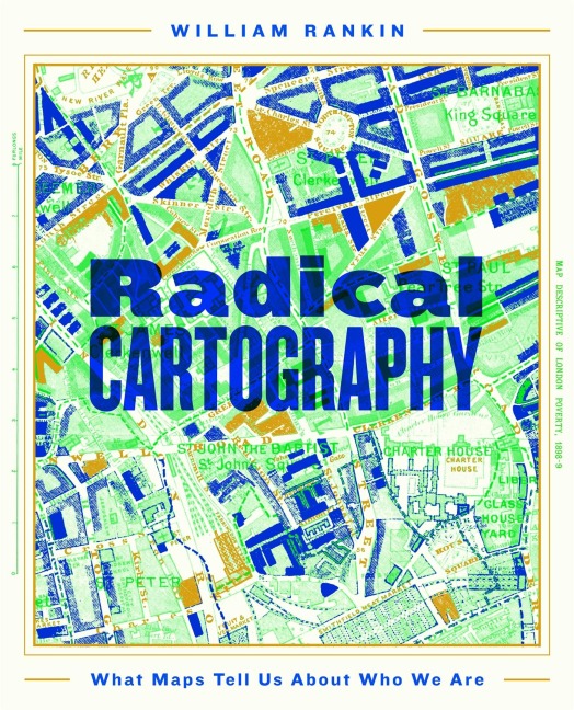 Radical Cartography - William Rankin