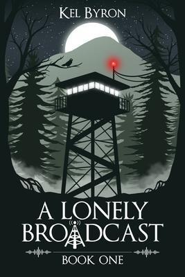 A Lonely Broadcast - Kel Byron
