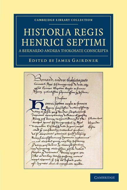 Historia Regis Henrici Septimi, a Bernardo Andrea Tholosate Conscripta - Bernard Andreas, Roger Machado