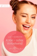 Cover-Bild zum Titel 'Katie - süßer Wirbelwind' von 'Lucy Gordon'