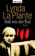 Cover-Bild zum Titel 'Süß wie der Tod' von 'Lynda La Plante'