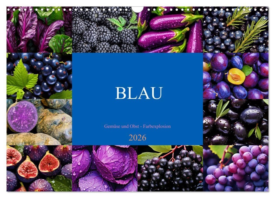BLAU - Gemüse und Obst - Farbexplosion (Wandkalender 2026 DIN A3 quer), CALVENDO Monatskalender - Susan Michel