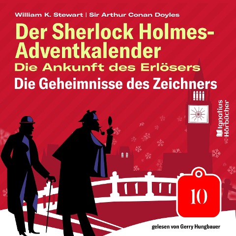 Die Geheimnisse des Zeichners (Der Sherlock Holmes-Adventkalender: Die Ankunft des Erlösers, Folge 10) - Arthur Conan Doyle, William K. Stewart
