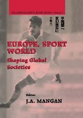 Cover-Bild zum Titel 'Europe, Sport, World' von 'J. A. Mangan'