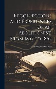 Cover-Bild zum Titel 'Recollections and Experiences of an Abolitionist, From 1855 to 1865' von 'Alexander Milton Ross'