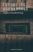 Cover-Bild zum Titel 'Tunnel ins Unbekannte' von 'Michael Schneider'