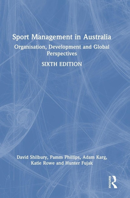 Sport Management in Australia - David Shilbury, Adam Karg, Pamm Phillips