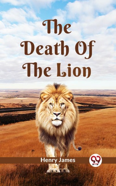 The Death Of The Lion - Henry James