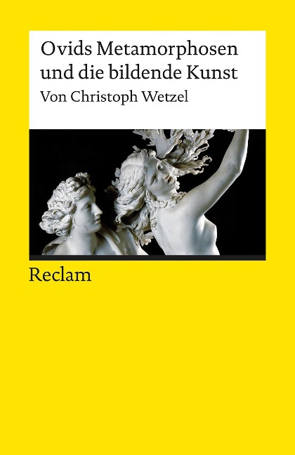 Ovids Metamorphosen und die bildende Kunst - Christoph Wetzel