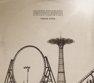 Future Ruins - Swervedriver