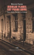 Cover-Bild zum Titel 'Nicolas Flamel est Parmi Nous: Paris, Gisors, Rennes-Le-Château' von 'Roger Facon'