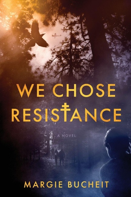 We Chose Resistance - Margie Bucheit