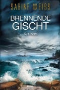Cover-Bild zum Titel 'Brennende Gischt' von 'Sabine Weiß'