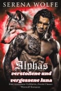 Cover-Bild zum Titel 'Alphas verstoßene und vergessene luna' von 'Serena Wolfe'