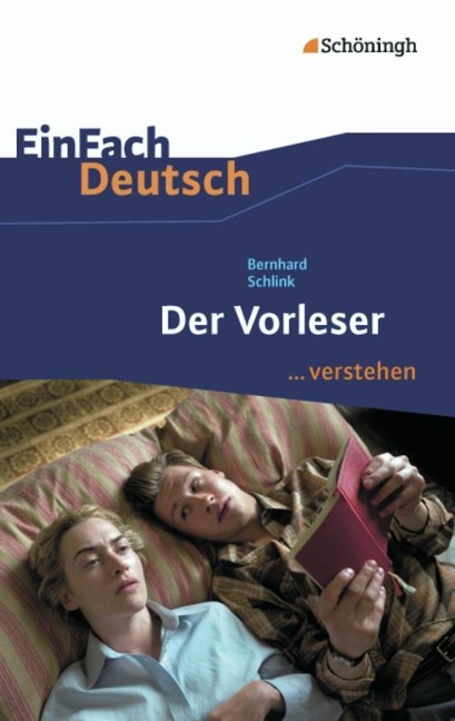 Der Vorleser. EinFach Deutsch ...verstehen - Bernhard Schlink, Alexandra Wölke