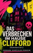 Cover-Bild zum Titel 'Das Verbrechen im Hause Clifford (Kommentiert)' von 'Gebhard Schätzler-Perasini'