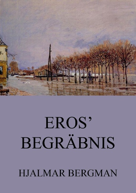 Eros' Begräbnis - Hjalmar Bergman