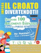 Cover-Bild zum Titel 'IMPARA IL CROATO DIVERTENDOTI! - PER PRINCIPIANTI' von 'Linguas Classics'