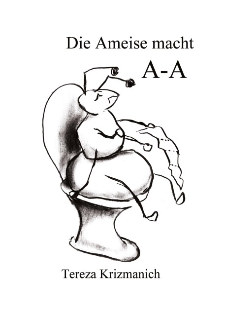 Die Ameise macht A-A - Tereza Krizmanich