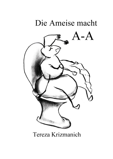 Die Ameise macht A-A - Tereza Krizmanich