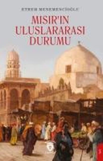 Misirin Uluslararasi Durumu - Ethem Menemencioglu