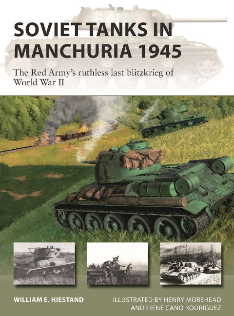 Soviet Tanks in Manchuria 1945 - William E Hiestand