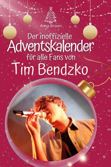 Der inoffizielle Adventskalender für alle Fans von Tim Bendzko - Anna Brown