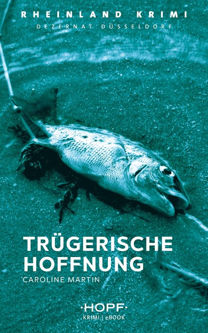 Rheinland-Krimi 6: Trügerische Hoffnung - Caroline Martin